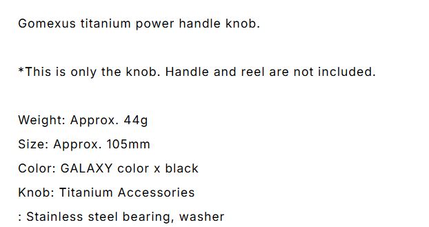 Gomexus T10BD-SJBK Knob Titanium Galaxy 105 mm Shimano B Type (9812)