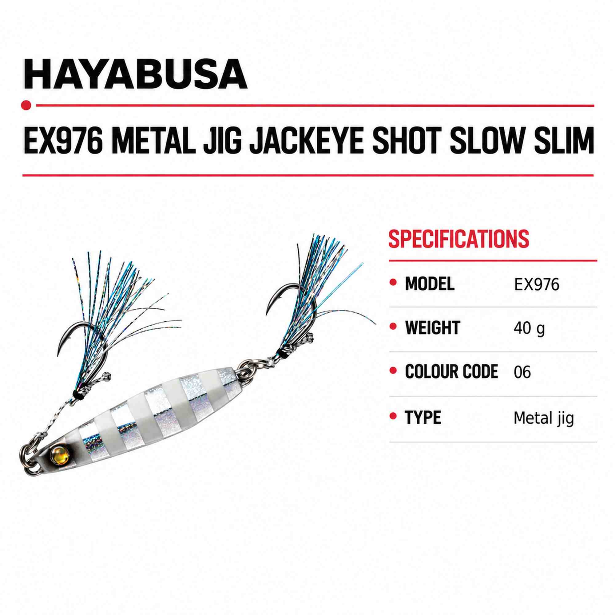 Hayabusa EX976 Metal Jig Jackeye Shot Slow Slim 40 grams 06 (2382)